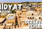 Mardin Midyat Gezilecek Görülecek Yerler ?
