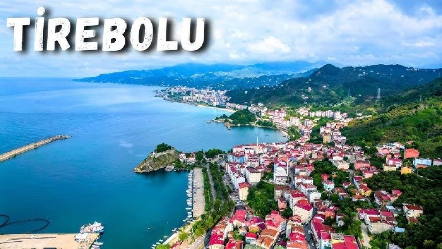 Giresun Tirebolu’da Gezilecek Görülecek Yerler ?